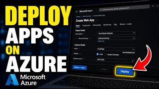How to Deploy Applications Using Microsoft Azure - Complete Guide