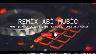 AHMET ŞAFAK-OLSUN AHMET ŞAFAK-UNUT ONU GİTSİN GÖNLÜM MİX(REMİX ABİ) Resimi