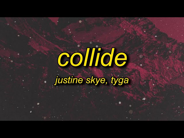 Justine Skye - Collide (ft. Tyga) sped up tiktok (Lyrics) | we can go all the time we can move fast class=