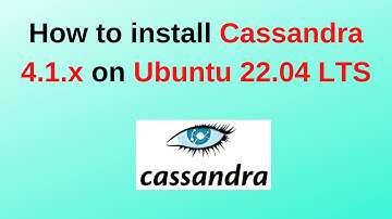 7. Cassandra Tutorials: How to install Apache Cassandra 4.1 on Ubuntu 22.04 LTS | Updated 2024