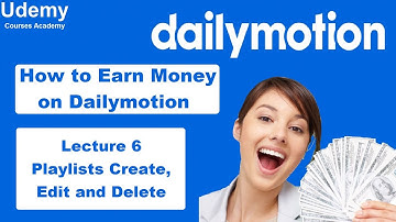 How to Earn Money on Dailymotion – Lec 6 Playlists Create, Edit and Delete