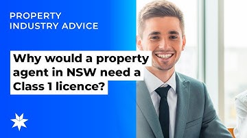 Why would a property agent in NSW need a Class 1 licence