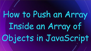 How to Push an Array Inside an Array of Objects in JavaScript