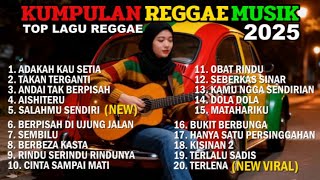 Top Hits Spotify Reggae Indonesia 2025 🔥 Full Album SKA Reggae Cover Musik Santai Terbaru