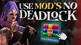 HOW TO INSTALL MODS WITHOUT DEADLOCK