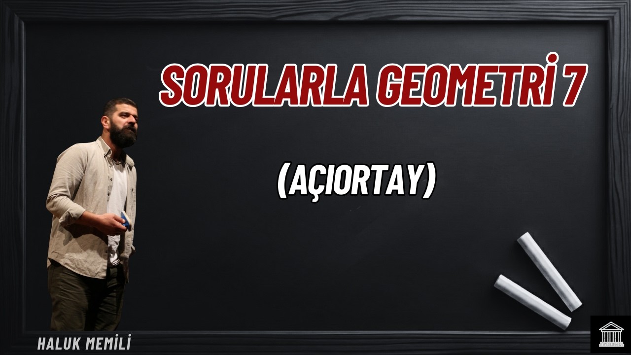 Sorularla Geometri 7 (Açıortay)