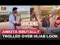 Ankita Lokhande Trolled Mercilessly For Wearing Hijab During Abu Dhabi Trip With Vicky Jain