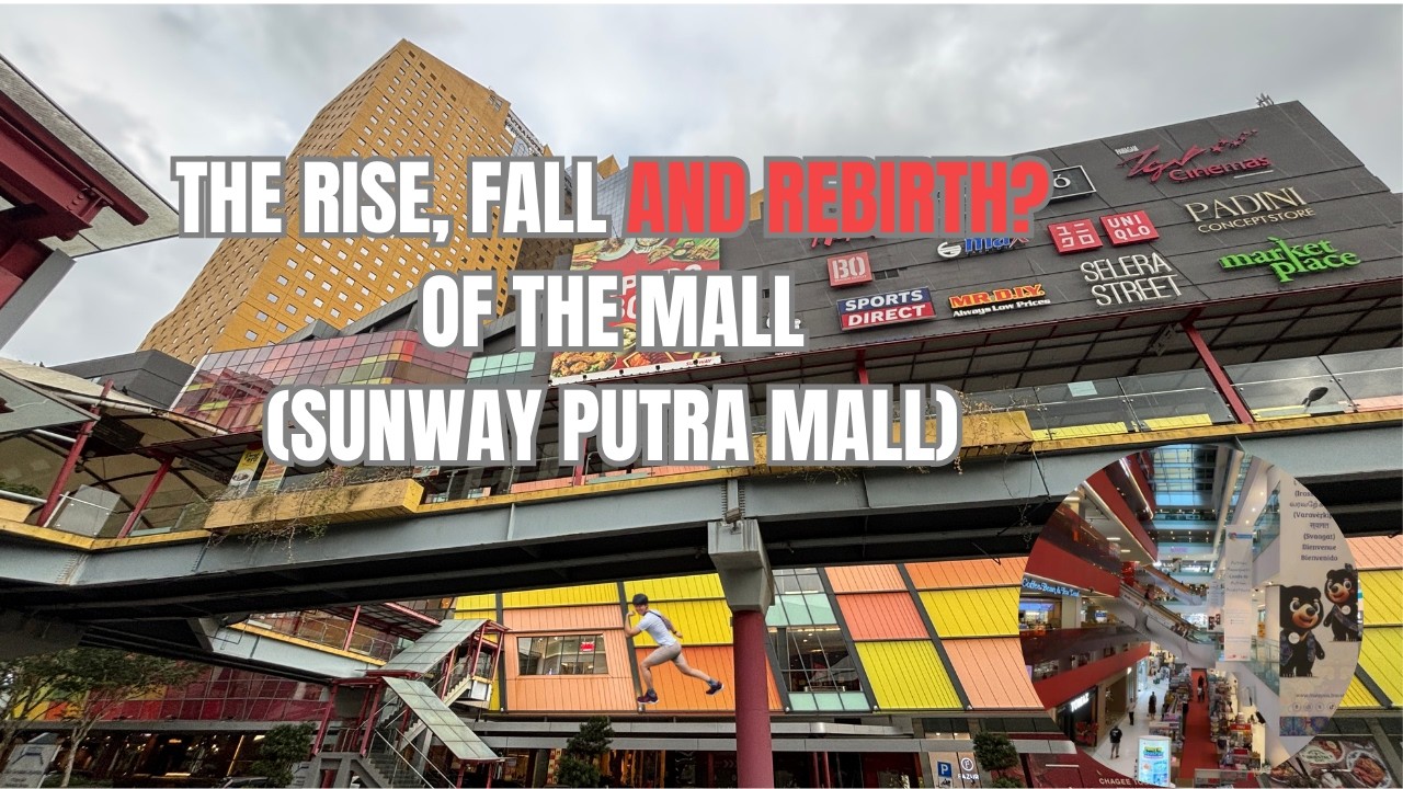 Mall Review #31| Sunway Putra Mall: The Rise, Fall and REBIRTH of The Mall?!
