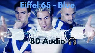 Eiffel 65 - Blue : 8D Audio (Use 🎧)