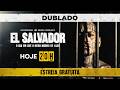 EL SALVADOR - O DIA EM QUE O MEDO MUDOU DE LADO | VERSÃO DUBLADA