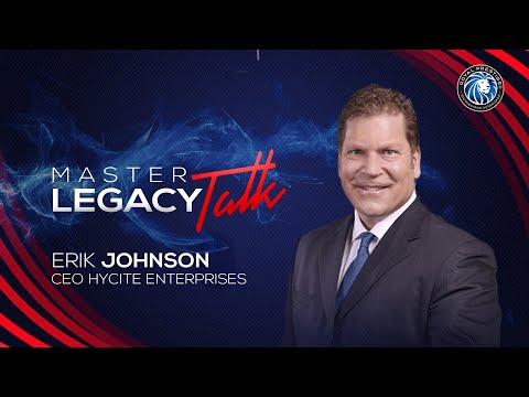 Master Legacy Talk   Erik Johnson  CEO HyCite Enterprises