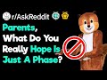 Parents, What Do You Hope Is Just A Phase?