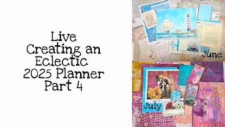 Live Creating an eclectic 2025 Planner Part 4