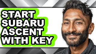 How to Start Subaru Ascent with Key (UPDATED)