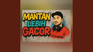 Download Lagu Mantan Lebih Gacor MP3