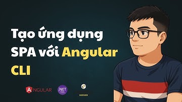 Bài 34: Tạo ứng dụng SPA với Angular CLI | ASP.NET Core API, Identity Server & Angular | TEDU