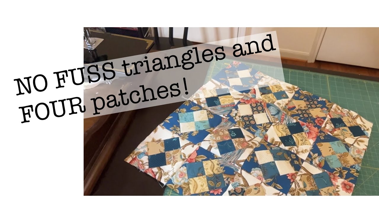 NO FUSS triangles and four patches!!