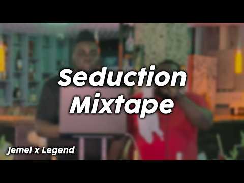Seduction Mixtape - Jemel x Legend