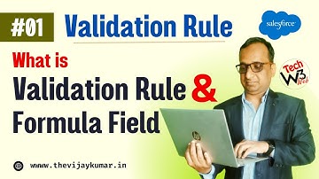 What is Validation Rule and Formula Field in Salesforce