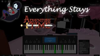 Everything Stays - Adventure Time, Marceline | Roblox Piano
