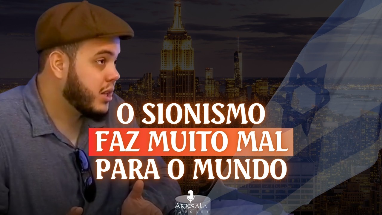 O SIONISMO FAZ MUITO MAL PARA O MUNDO // Corte do Arresala Podcast