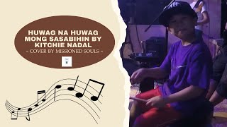 Huwag Na Huwag Mong Sasabihin by Kitchie Nadal | Missioned Souls - a family band cover