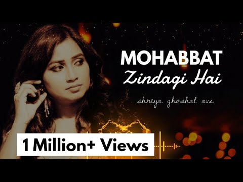 Mohabbat Zindagi Hain - मोहब्बत ज़िंदगी हैं Music Video Thumbnail