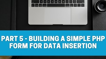 Part 5   Building a Simple PHP Form for Data Insertion