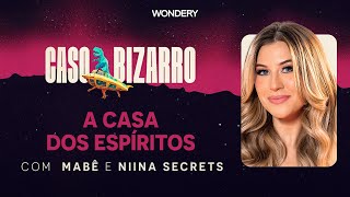 A casa dos espíritos com Niina Secrets | Caso Bizarro