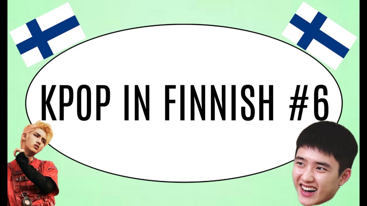 KPOP IN FINNISH #6