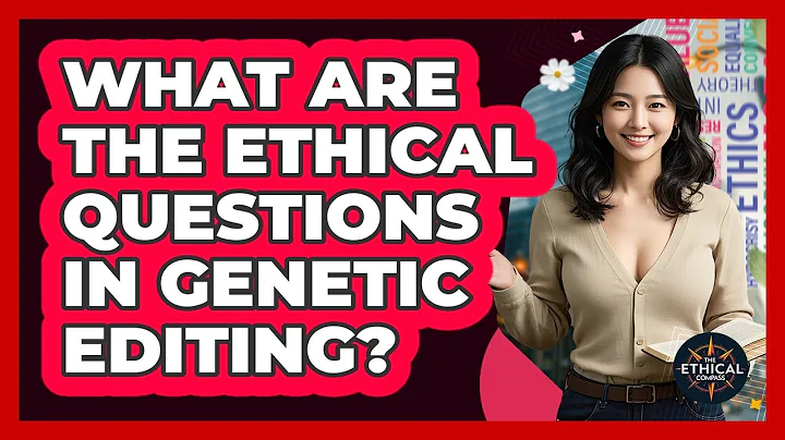 What Are The Ethical Questions In Genetic Editing? - The Ethical Compass