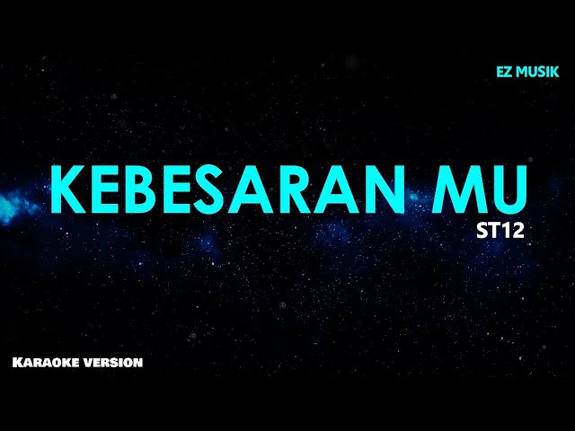 ST12 - KebesaranMu - Karaoke Tanpa Vokal class=