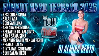 FUNKOT HARD TERBARU 2026 - KESUCIAN CINTA X SALAH APA | DJ ALMIRA BERTO FULL ALBUM