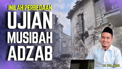 PERBEDAAN UJIAN, MUSIBAH, DAN ADZAB‼️ KH TOHA ABRORI