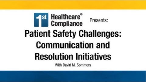 Patient Safety Challenges: Communication and Resolution Initiatives