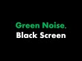  green noise black screen   live 247  no midroll ads