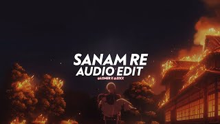 Sanam Re - [edit audio] (c/w @zixxedits )