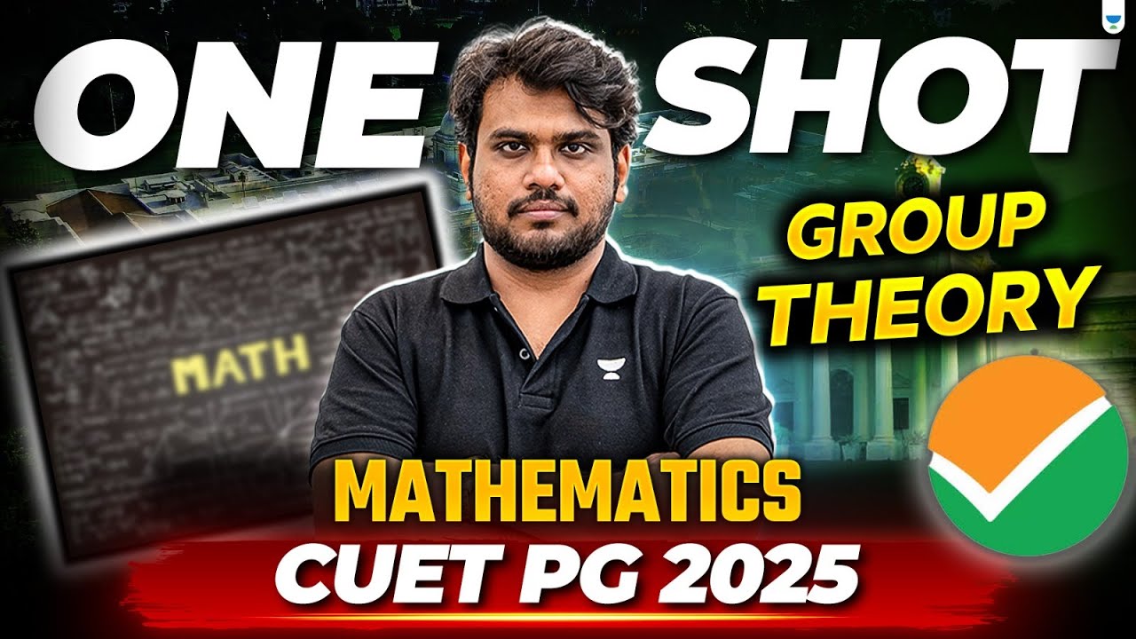 🔥 CUET PG 2025 Mathematics | Group Theory | One Shot Revision 🎯 ...