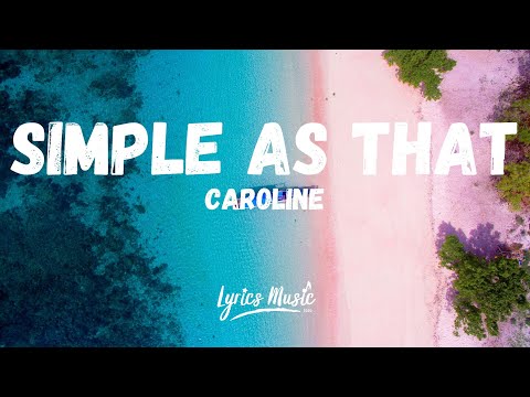 CAROLINE - Simple As That (Lyrics)