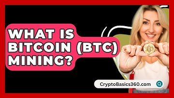 What Is Bitcoin (BTC) Mining? - CryptoBasics360.com