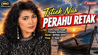 TITIEK NUR - PERAHU RETAK |  KARAOKE ORIGINAL