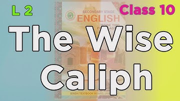 Class 10 | The Wise Caliph | Lesson 2 | Sindh TextBookBoard