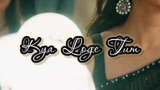 Kya Loge Tum Song Status| BPraak | Jaani | Akshay Kumar| New Song Kya Loge Tum #blackscreenstatus Resimi