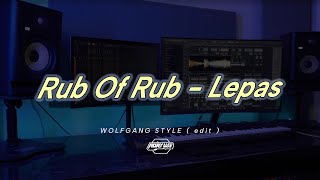 PIKIRAN KU LEPAS - Rub Of Rub - Lepas  |   - Adry WG (edit)