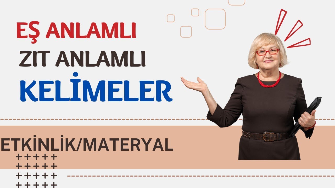 Eş Anlamlı ve Zıt Anlamlı Kelimeler( Değerlendirme Çalışması) - YouTube