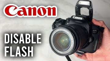 How To Disable Flash On Canon Camera - Full Guide