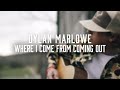 Dylan marlowe  where i come from coming out visualizer