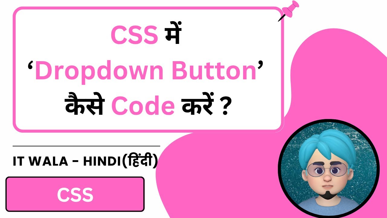 How to Create Dropdown Button Using CSS | Simple Dropdown Menu Tutorial | IT WALA | HINDI-हिंदी
