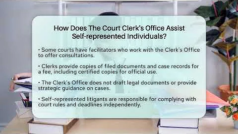 How Does The Court Clerk's Office Assist Self-represented Individuals? - CountyOffice.org