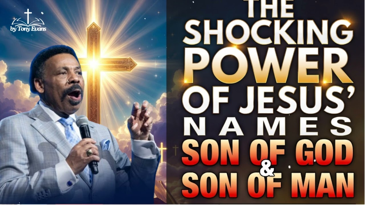 Сила имён Иисуса: Сын Божий и Сын Человеческий — проповедь Тони Эванса.